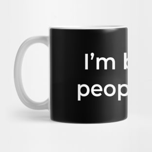 I'm bad at people-ing. Mug